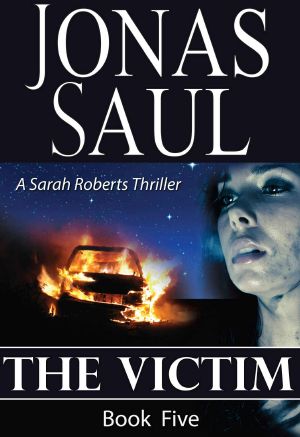 [Sarah Roberts 05] • The Victim (A Sarah Roberts Thriller, Book 5)